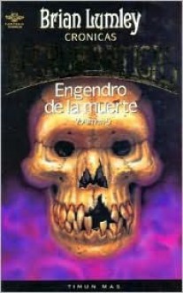 Engendro de La Muerte (Cronicas necromanticas, #5) - Brian Lumley