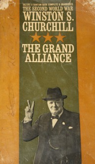 The Grand Alliance - Winston S. Churchill