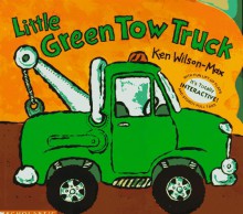 Little Green Tow Truck - Ken Wilson-Max, Ken Wilson-Max