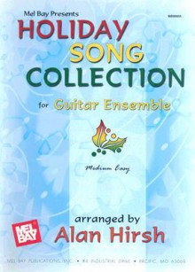 Holiday Song Collection for Guitar Ensemble: Medium Easy - Alan Hirsch