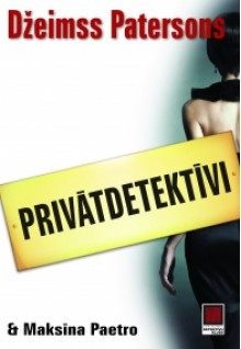 Privātdetektīvi - Aija Čerņevska, James Patterson, Maxine Paetro