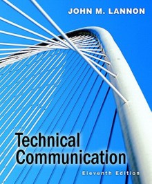 Technical Communication Value Pack (Includes Mytechcommlab Coursecompass with E-Book Student Access& Resources for Technical Communication ) - John M. Lannon