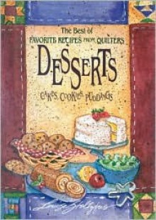 Best of Favorite Recipes from Quilters: Dessert [With Four-Color Artwork] - Louise Stoltzfus