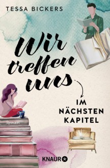 Wir treffen uns im nächsten Kapitel - Tessa Bickers