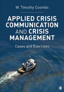 Applied Crisis Communication and Crisis Management: Cases and Exercises - W. Timothy Coombs