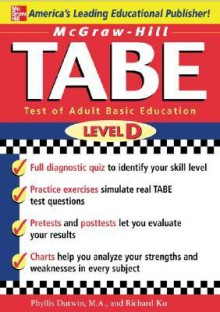 McGraw-Hill's TABE Level D: Test of Adult Basic Education: The First Step to Lifelong Success - Phyllis Dutwin, Richard Ku