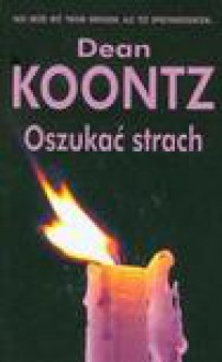 Oszukać strach - Dean R. Koontz