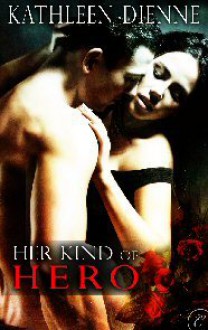 Her Kind of Hero - Kathleen Dienne