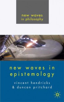 New Waves in Epistemology - Duncan Pritchard, Vincent Hendricks