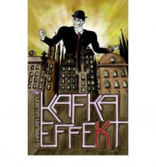 [ [ [ The Kafka Effekt [ THE KAFKA EFFEKT ] By Wilson, D Harlan ( Author )Nov-01-2001 Paperback - D Harlan Wilson