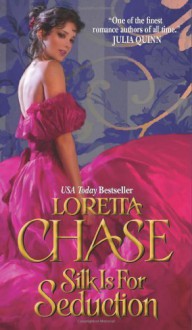 Silk Is For Seduction (Dressmakers Series) by Chase, Loretta (2011) Mass Market Paperback - Loretta Chase