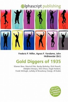 Gold Diggers of 1935 - Agnes F. Vandome, John McBrewster, Sam B Miller II