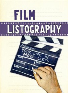 Film Listography: Your Life in Movie Lists - Lisa Nola