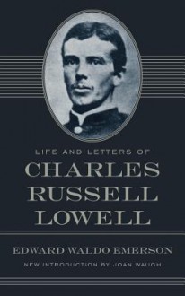 Life and Letters of Charles Russell Lowell - Edward Waldo Emerson