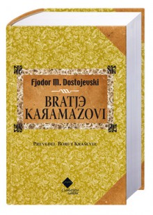 Bratje Karamazovi - Fyodor Dostoyevsky, Borut Kraševec