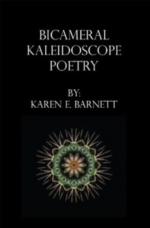 Bicameral Kaleidoscope Poetry - Karen Barnett