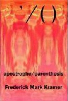 Apostrophe/Parenthesis - Frederick Mark Kramer