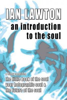 An Introduction to the Soul - Ian Lawton