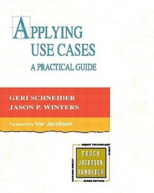 Applying Use Cases: A Practical Guide, 2/E - Geri Schneider, Jason Winters