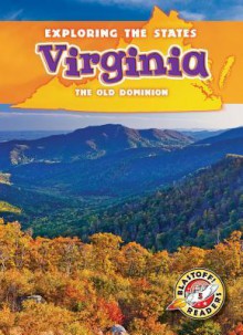 Virginia: The Old Dominion (Blastoff Readers. Level 5) - Lisa Owings