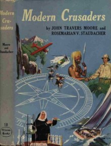 Modern Crusaders (Vision Books, #18) - John Travers Moore, Rosemarian V. Staudacher, John Lawn