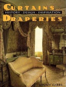 Curtains and Draperies: History, Design and Inspiration - Jenny Gibbs