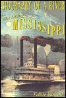 Biography Of A River: The Living Mississippi - Edith S. McCall