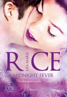 Midnight Fever: Verhängnisvolle Nähe (German Edition) - Lisa Marie Rice, Angela Koonen