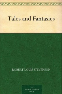 Tales and Fantasies - Robert Louis Stevenson