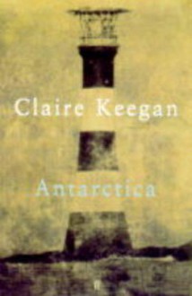 Antarctica - Claire Keegan