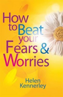 How to Stop Worrying - Helen Kennerley