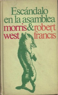 Escándalo en la asamblea - Morris L. West, Robert Francis