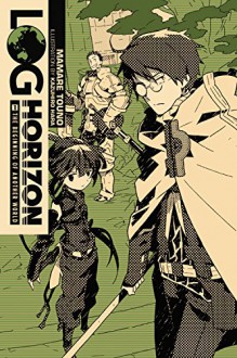 Log Horizon, Vol. 1: The Beginning of Another World - Mamare Touno