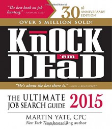 Knock 'em Dead 2015: The Ultimate Job Search Guide - Martin Yate