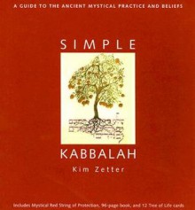 Simple Kabbalah Kit: A Guide to the Ancient Mystical Practice and Beliefs - Kim Zetter