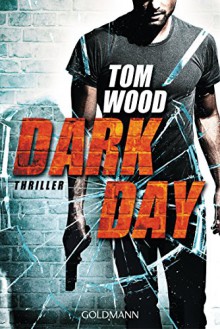 Dark Day: Victor 5 - Thriller (German Edition) - Tom Wood, Leo Strohm