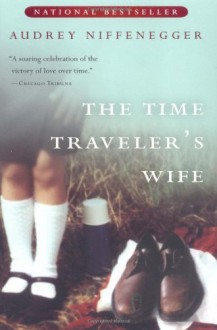 the Time Traveler's Wife - Audrey Niffenegger