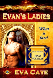 Evan's Ladies (To Be Sinclair, add-on) - Eva Caye