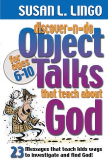 Discover-n-Do Object Talks That Teach About God - Susan L. Lingo, Paula Becker