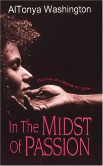 In The Midst Of Passion - AlTonya Washington