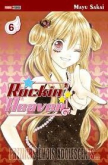 Rockin' Heaven 06 (Rockin' Heaven, #6) - Mayu Sakai