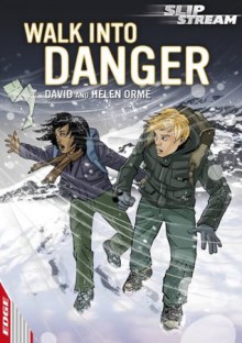 Walk Into Danger. David and Helen Orme - David Orme