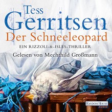 Der Schneeleopard (Maura Isles / Jane Rizzoli 11) - Tess Gerritsen, Mechthild Großmann, Deutschland Random House Audio