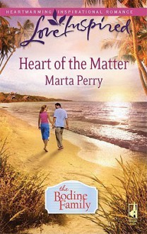 Heart of the Matter (Bodine Family, #2) - Marta Perry