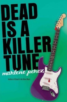 Dead Is a Killer Tune - Marlene Perez