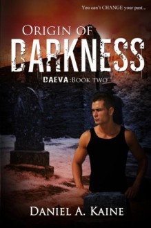 Origin of Darkness - Daniel A Kaine