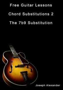 Guitar Lessons - Chord Substitution 7b9 (Guitar Chords) - Joseph Alexander