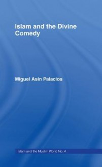 Islam and the Divine Comedy - Miguel Asin Palacios