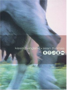 Kissing England - Sean Thomas