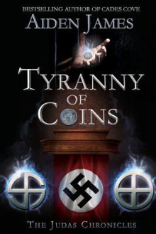 Tyranny of Coins - Aiden James